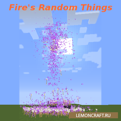 Мод на новые предметы и блоки Fire's Random Things [1.12.2] [1.11.2] [1.10.2]